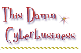 This Damn Cyberbusiness
